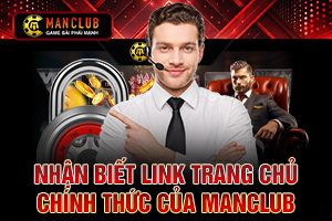 Ảnh đại diện bài viết Nhận Biết Link Trang Chủ Chính Thức ManClub